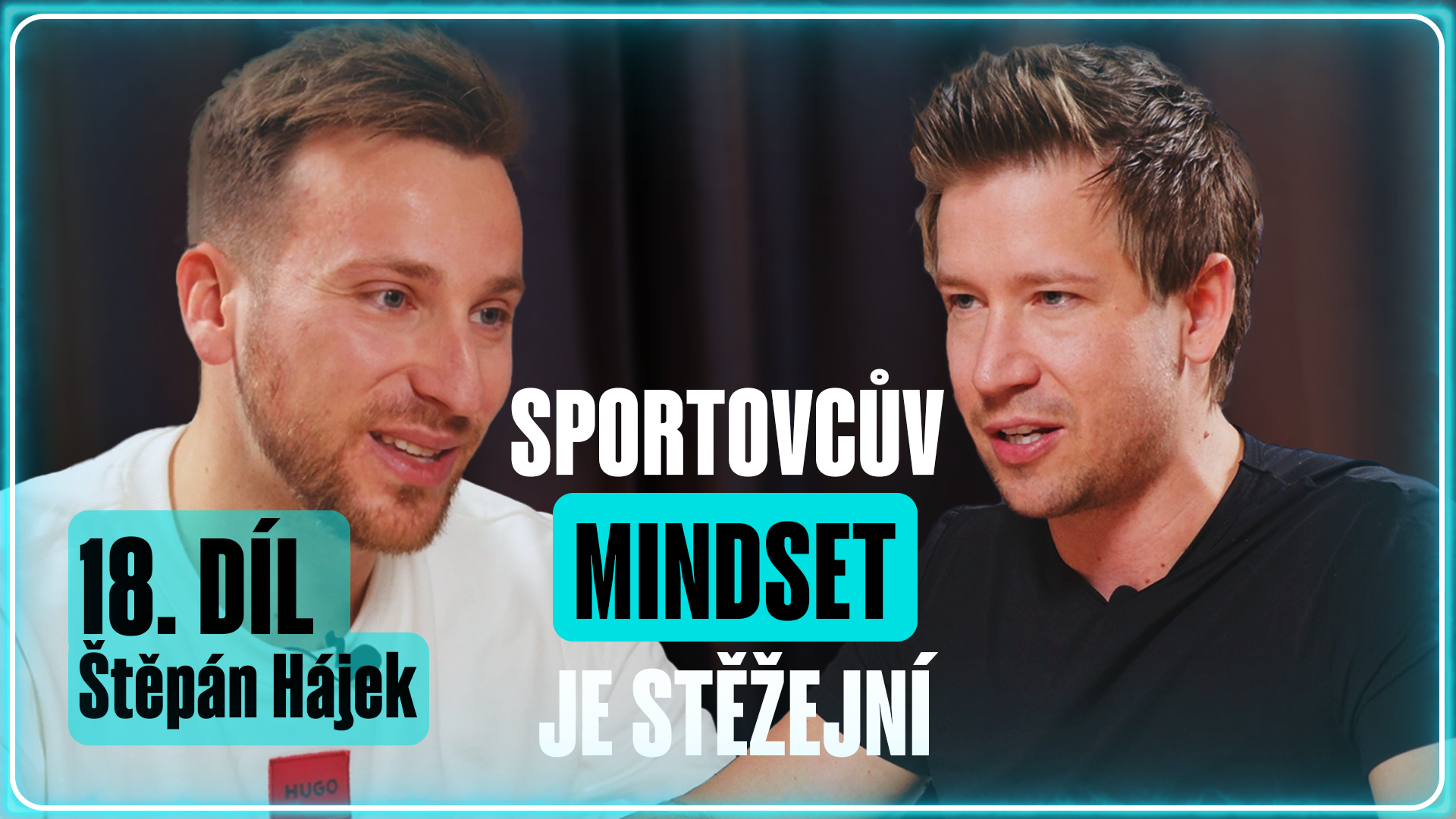 18. epizoda podcastu se Štěpánem Hájkem: Mindset sportovce je stěžejní!