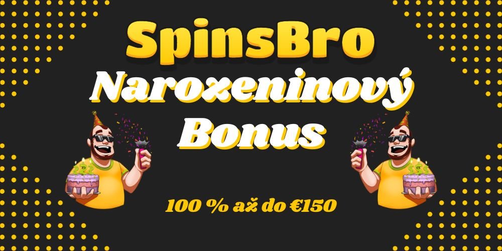 Získejte exkluzivní narozeninový bonus až do €150 v casinu SpinsBro!