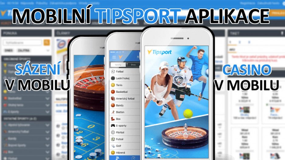 Tipsport do mobilu: aplikace pro sázení i casino
