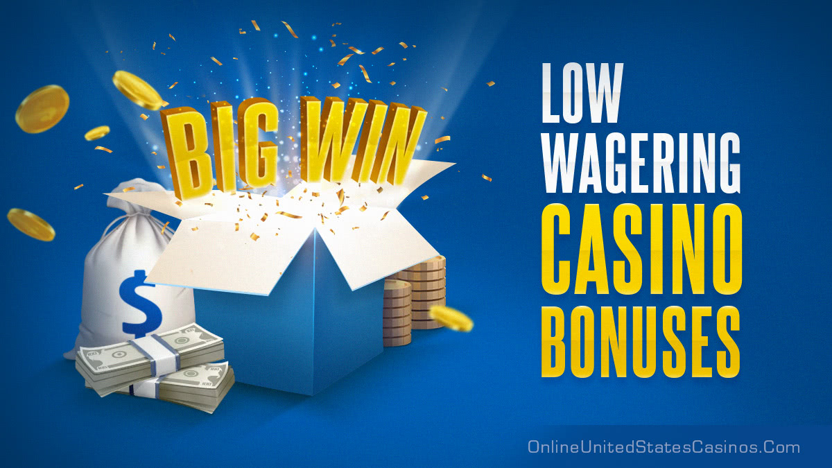 Low wagering casino bonuses